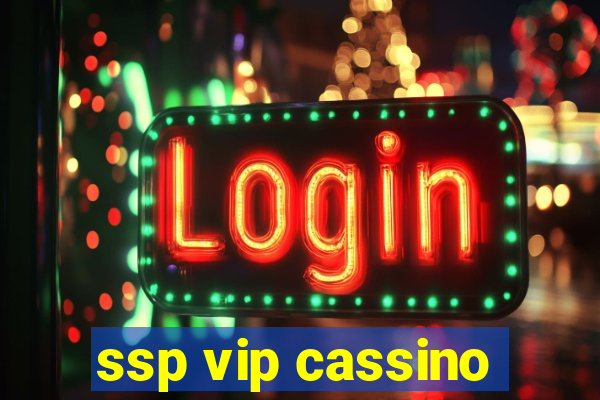 ssp vip cassino